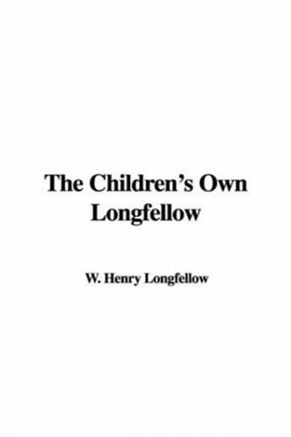 Big bigCover of The Children's Own Longfellow