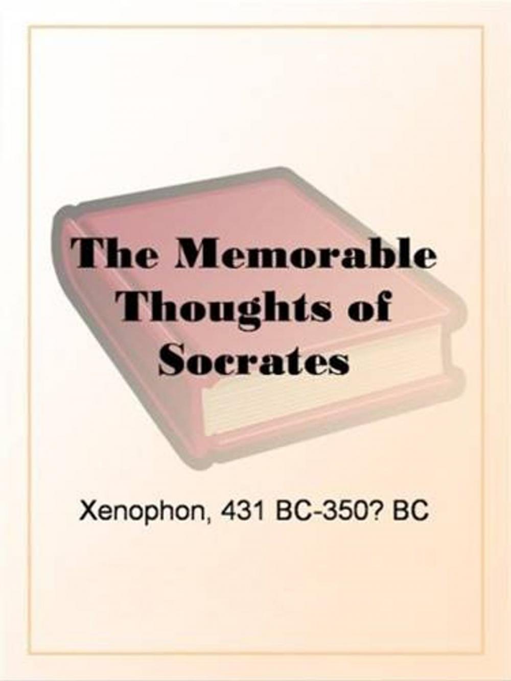 Big bigCover of The Memorable Thoughts Of Socrates