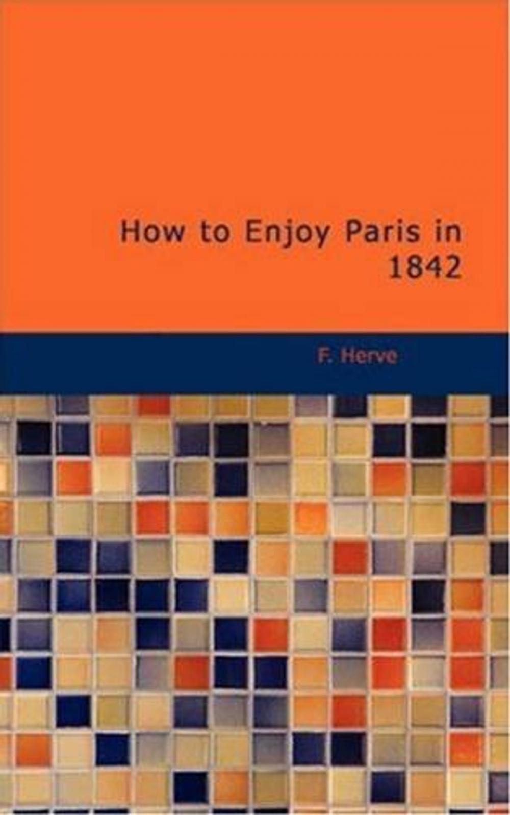 Big bigCover of How To Enjoy Paris In 1842