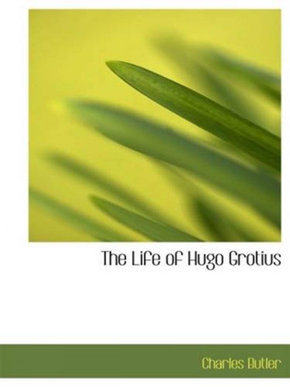 Big bigCover of The Life Of Hugo Grotius