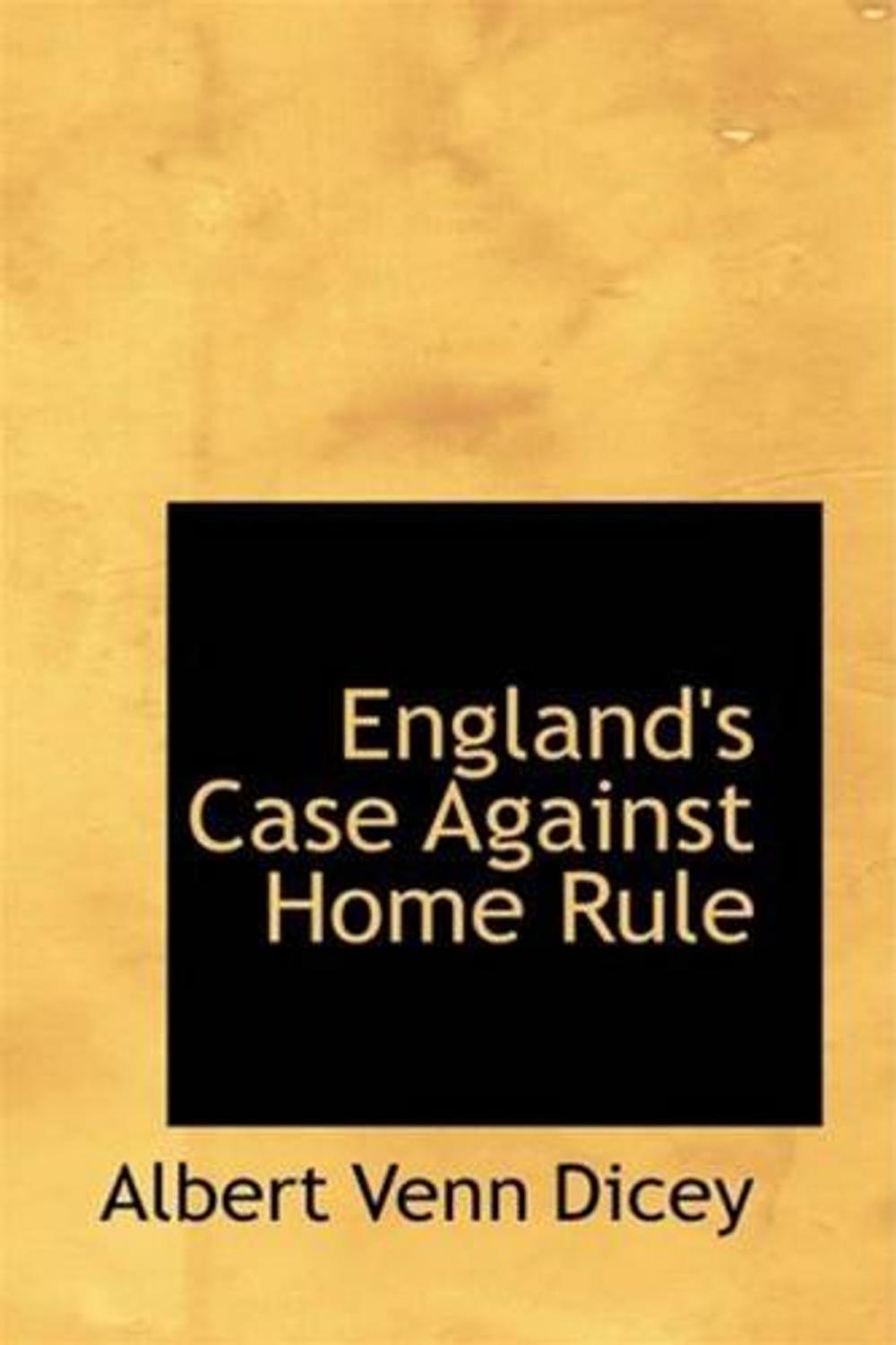 Big bigCover of England's Case Against Home Rule