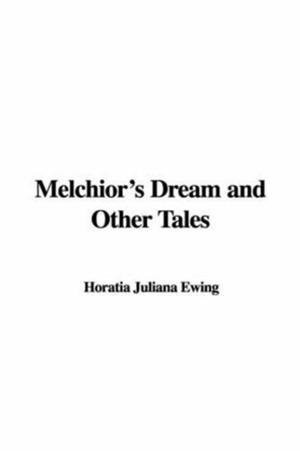 Big bigCover of Melchior's Dream And Other Tales