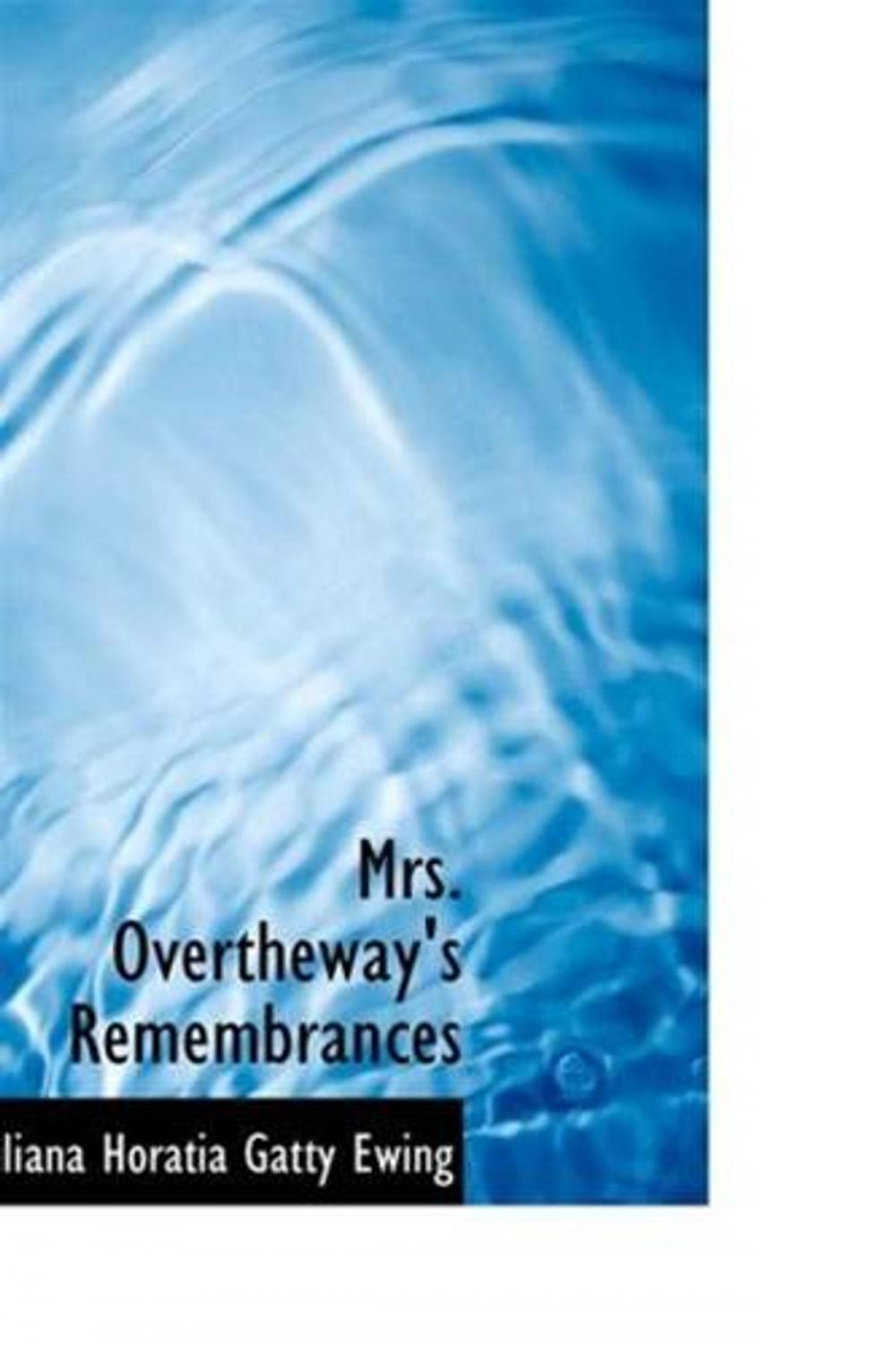 Big bigCover of Mrs. Overtheway's Remembrances