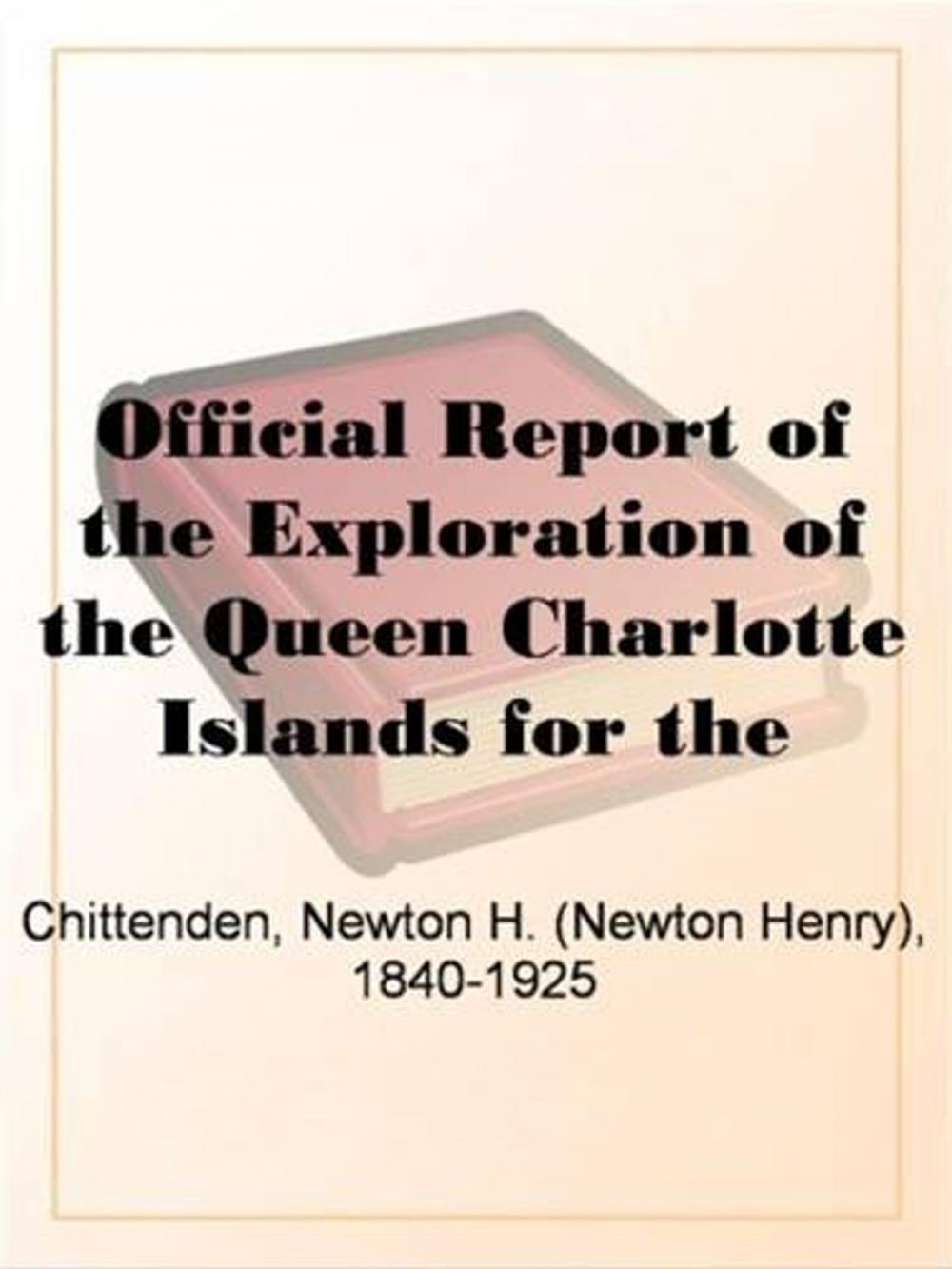 Big bigCover of Official Report Of The Exploration Of The Queen Charlotte Islands