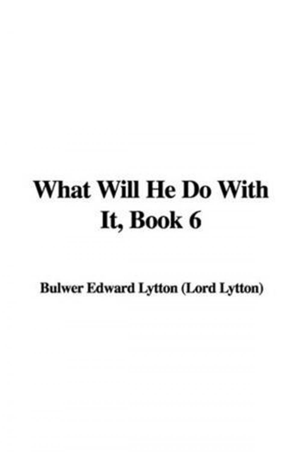 Big bigCover of What Will He Do With It, Book 6.