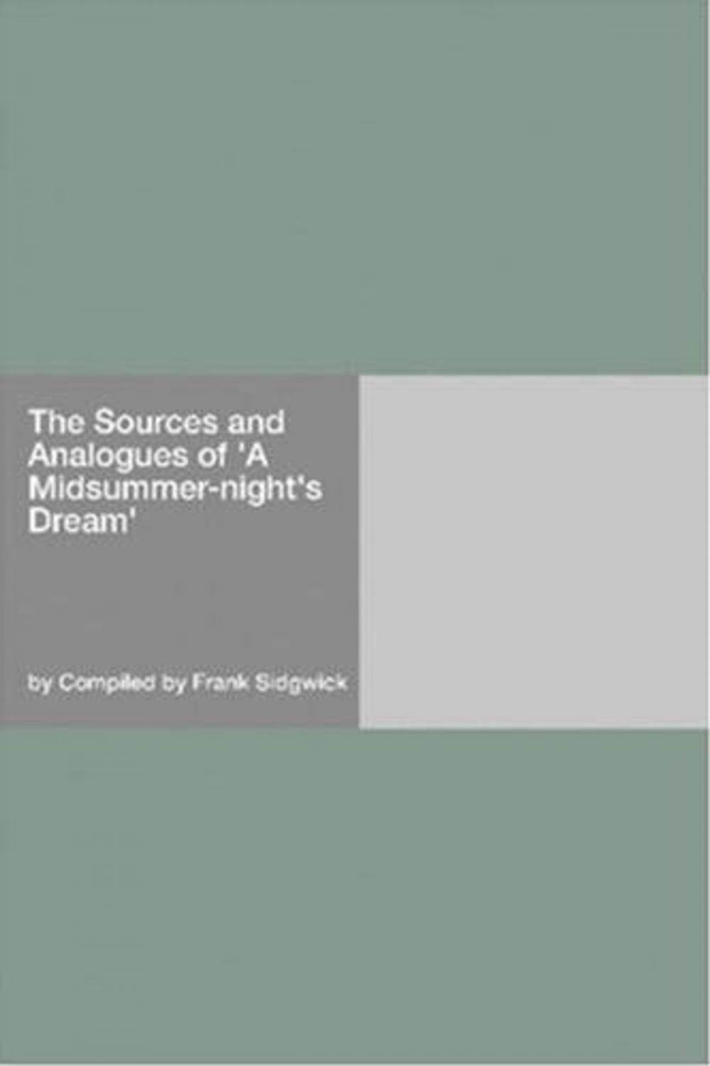 Big bigCover of The Sources And Analogues Of 'a Midsummer-Night's Dream'