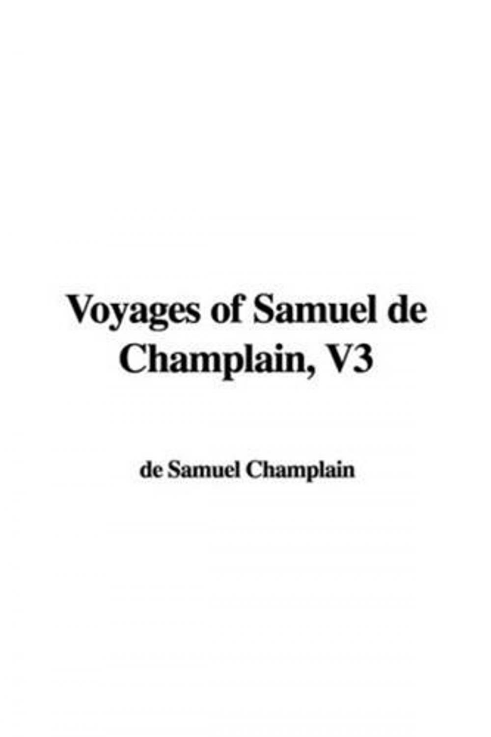 Big bigCover of Voyages Of Samuel De Champlain V3