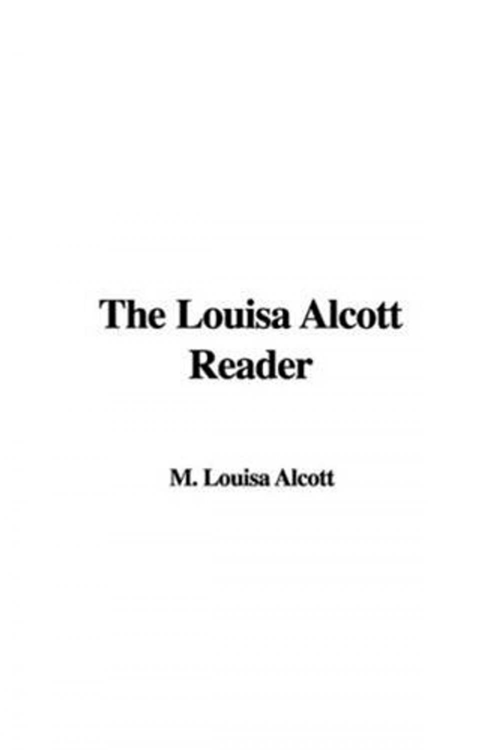 Big bigCover of The Louisa Alcott Reader