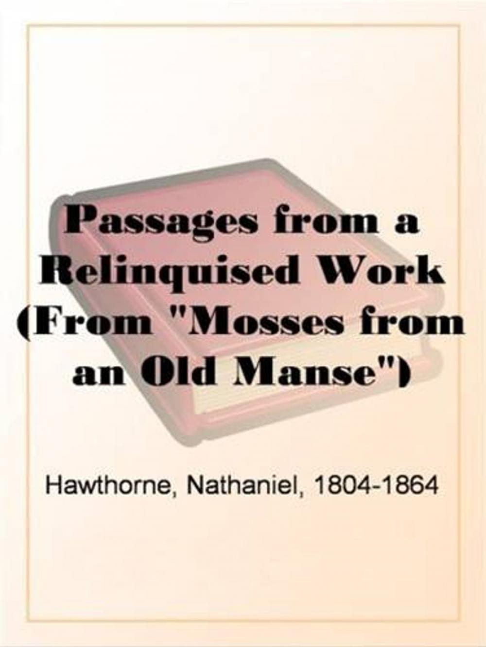 Big bigCover of Passages From A Relinquised Work (From "Mosses From An Old Manse")