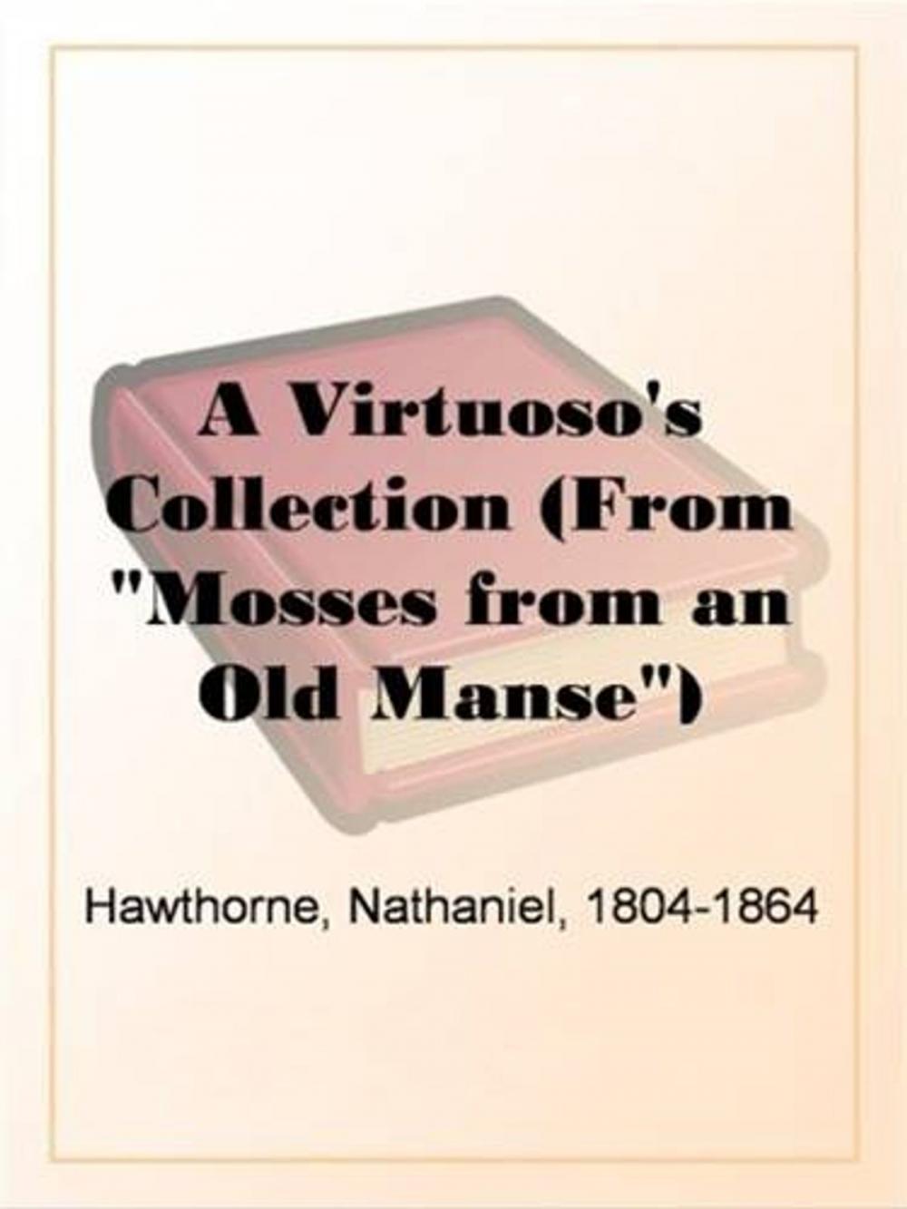 Big bigCover of A Virtuoso's Collection (From "Mosses From An Old Manse")