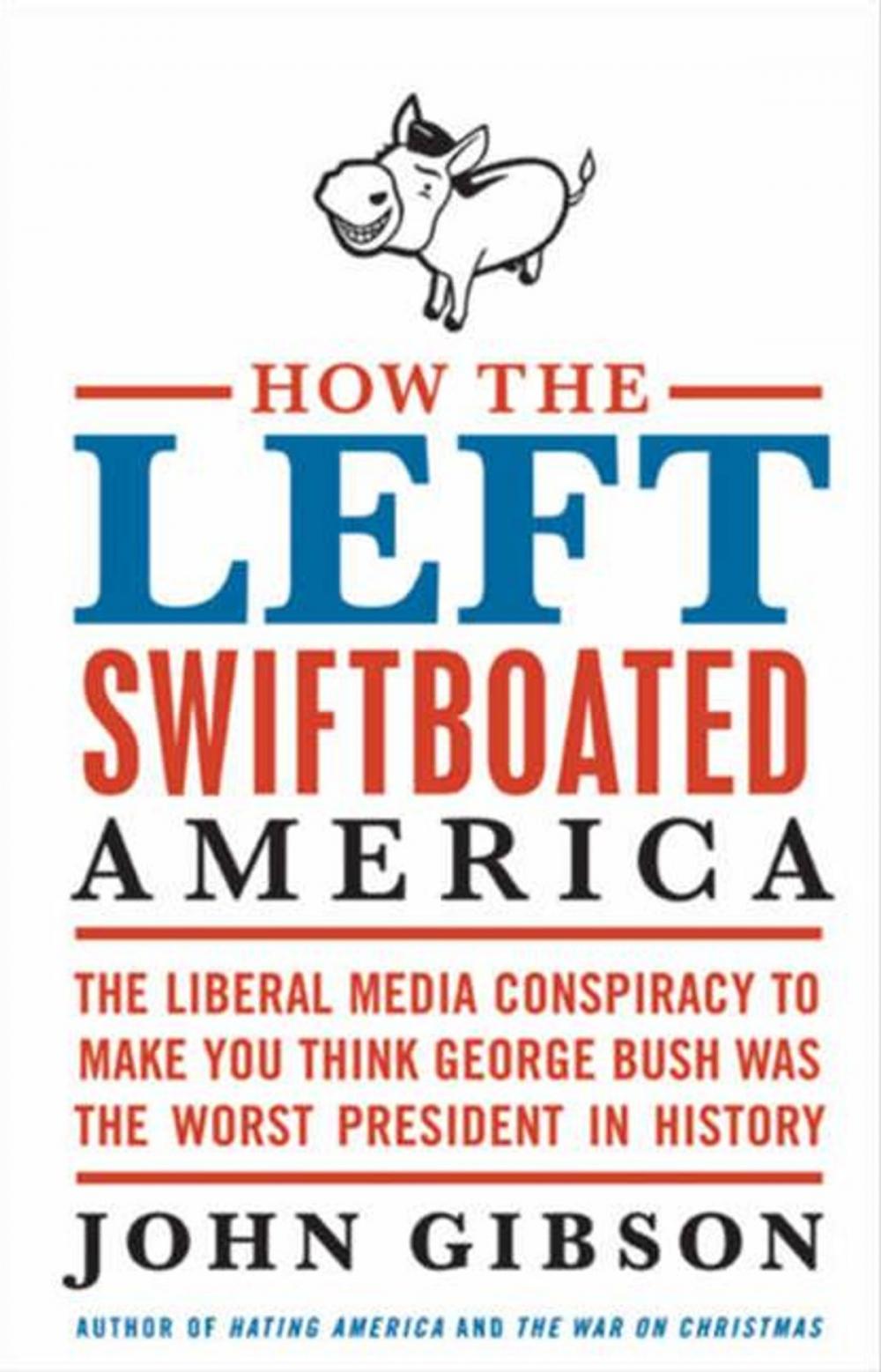 Big bigCover of How the Left Swiftboated America