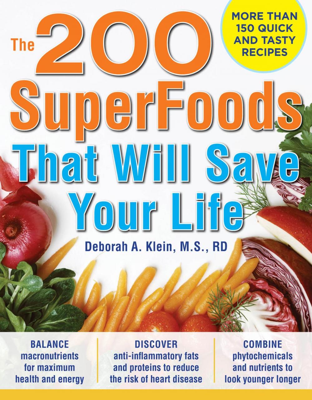 Big bigCover of The 200 SuperFoods That Will Save Your Life: A Complete Program to Live Younger, Longer