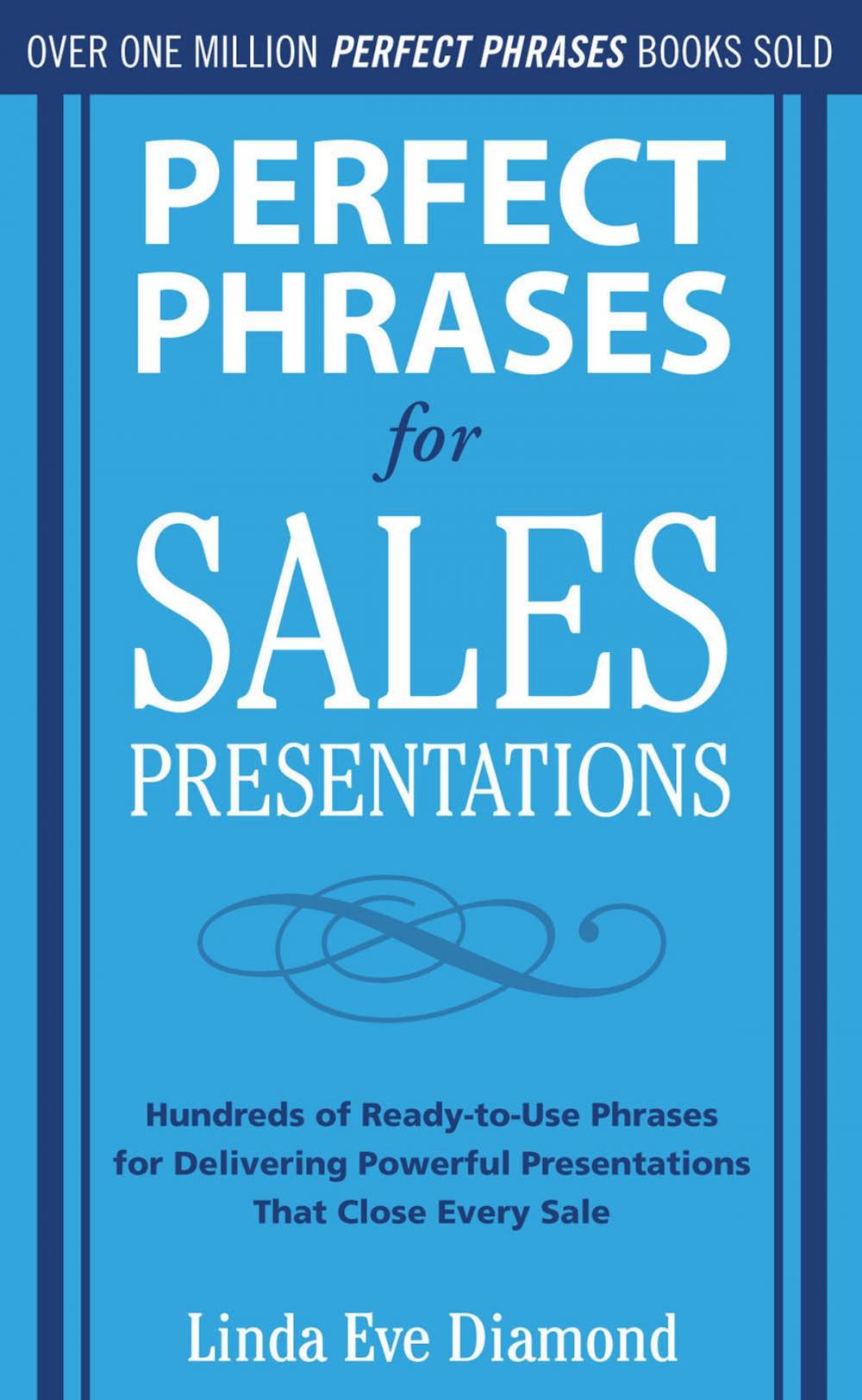 Big bigCover of Perfect Phrases for Sales Presentations: Hundreds of Ready-to-Use Phrases for Delivering Powerful Presentations That Close Every Sale