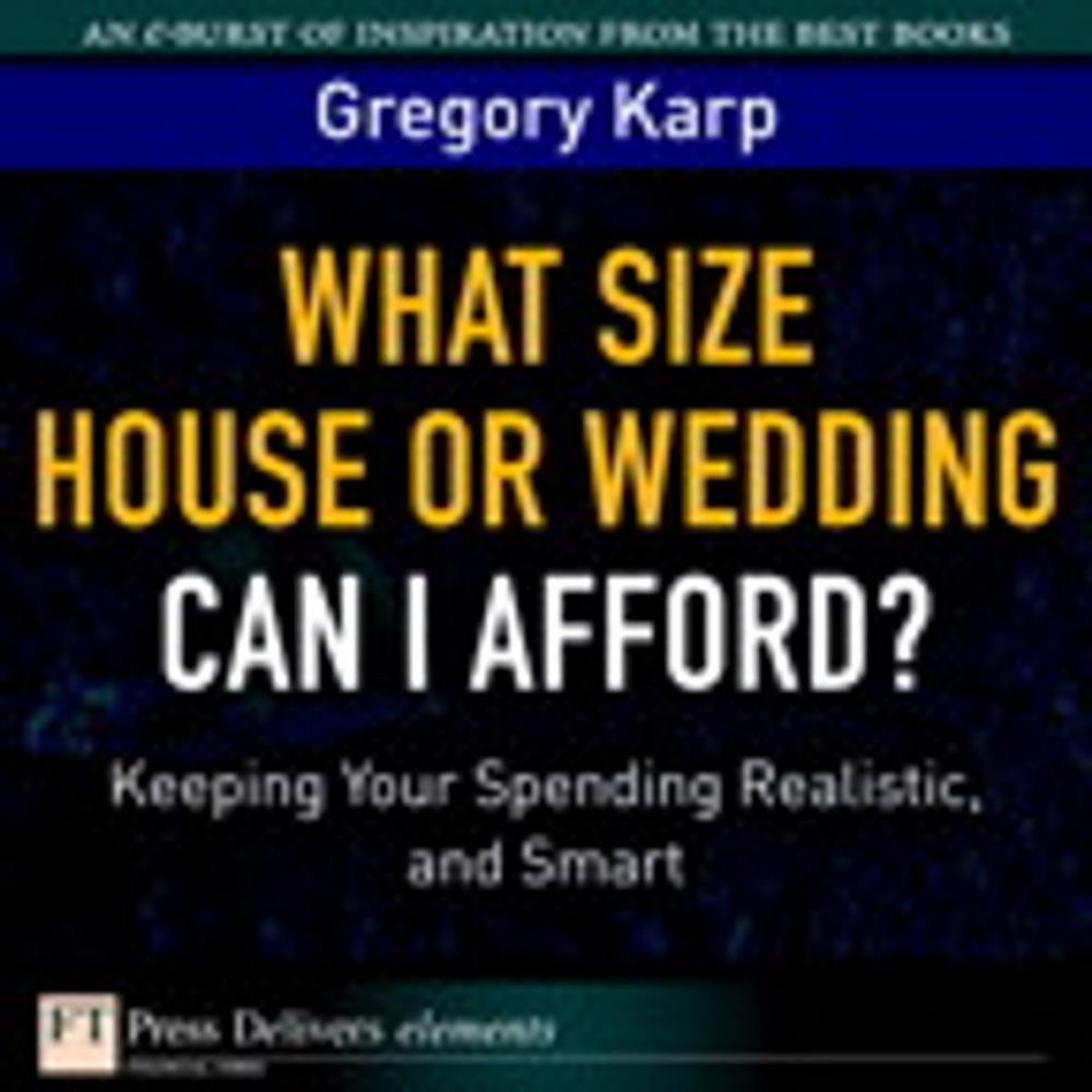 Big bigCover of What Size House or Wedding Can I Afford?