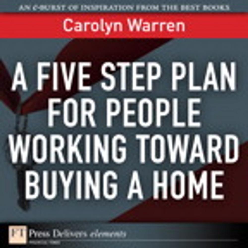 Big bigCover of A Five Step Plan for People Working Toward Buying a Home