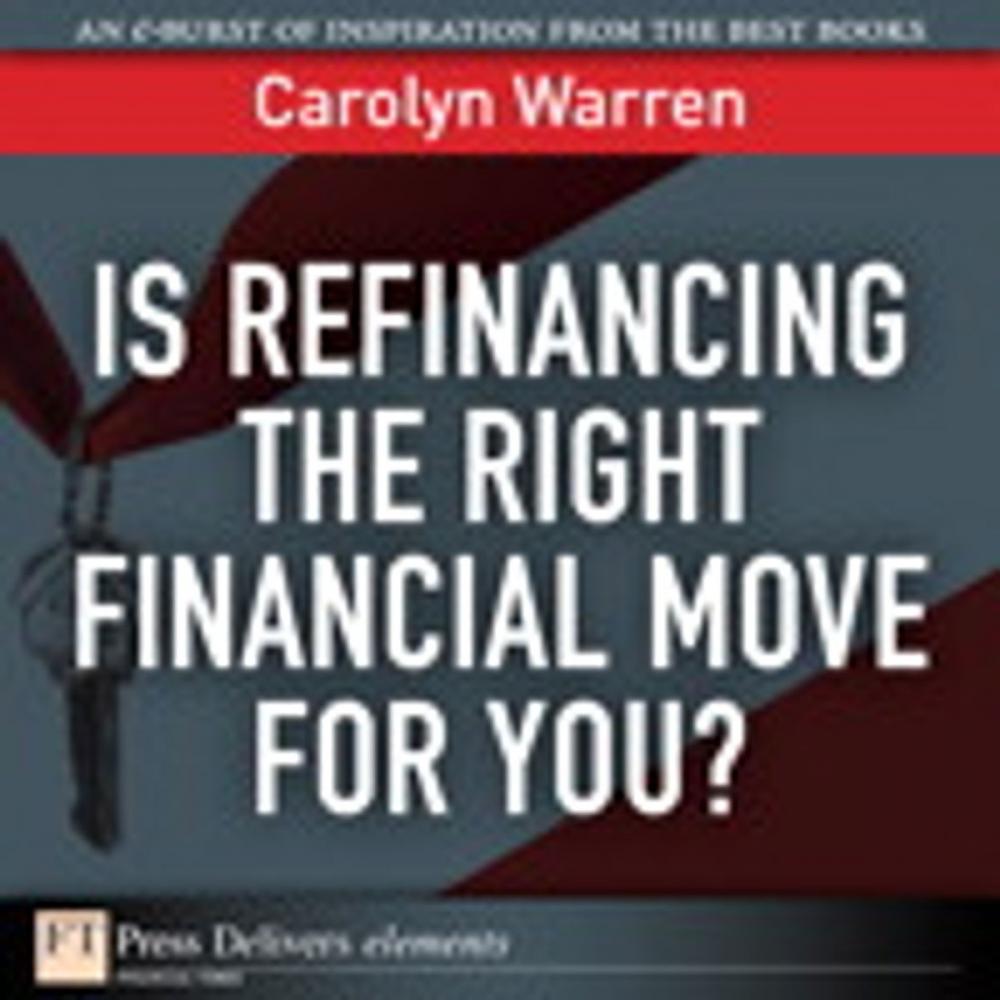 Big bigCover of Is Refinancing the Right Financial Move for You?