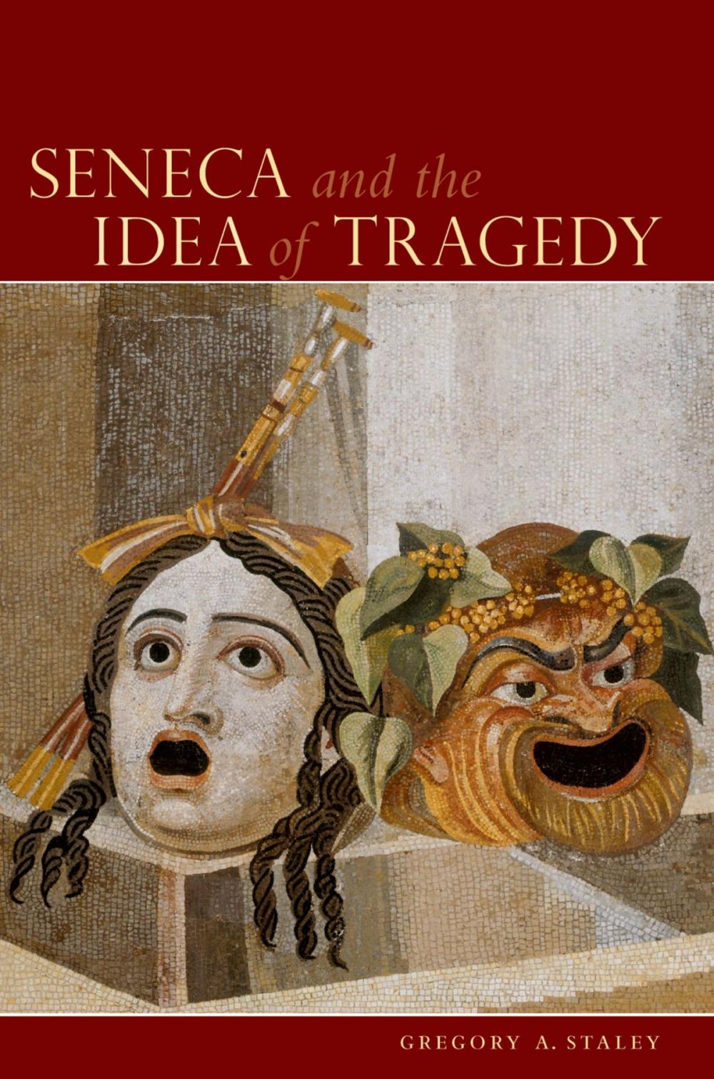 Big bigCover of Seneca and the Idea of Tragedy