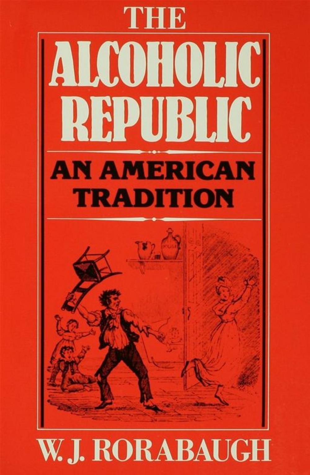 Big bigCover of The Alcoholic Republic : An American Tradition