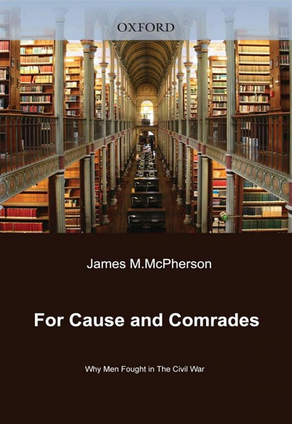 Big bigCover of For Cause And Comrades : Why Men Fought In The Civil War