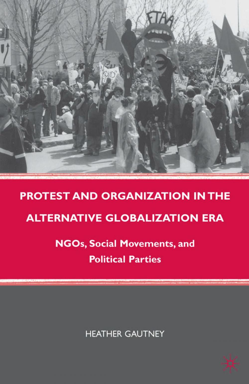 Big bigCover of Protest and Organization in the Alternative Globalization Era