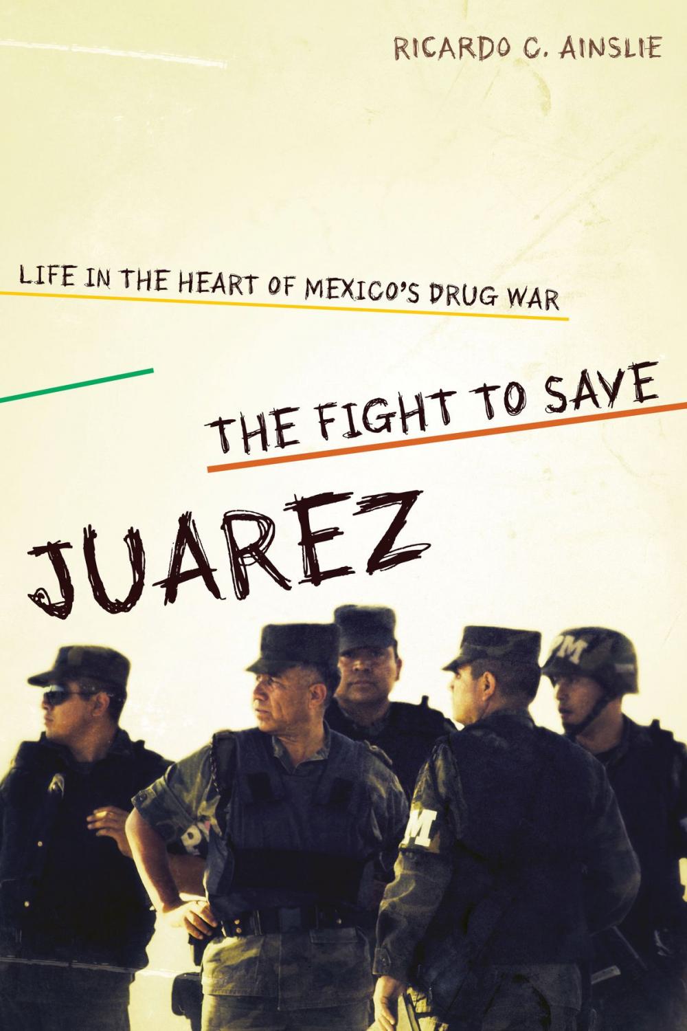 Big bigCover of The Fight to Save Juárez