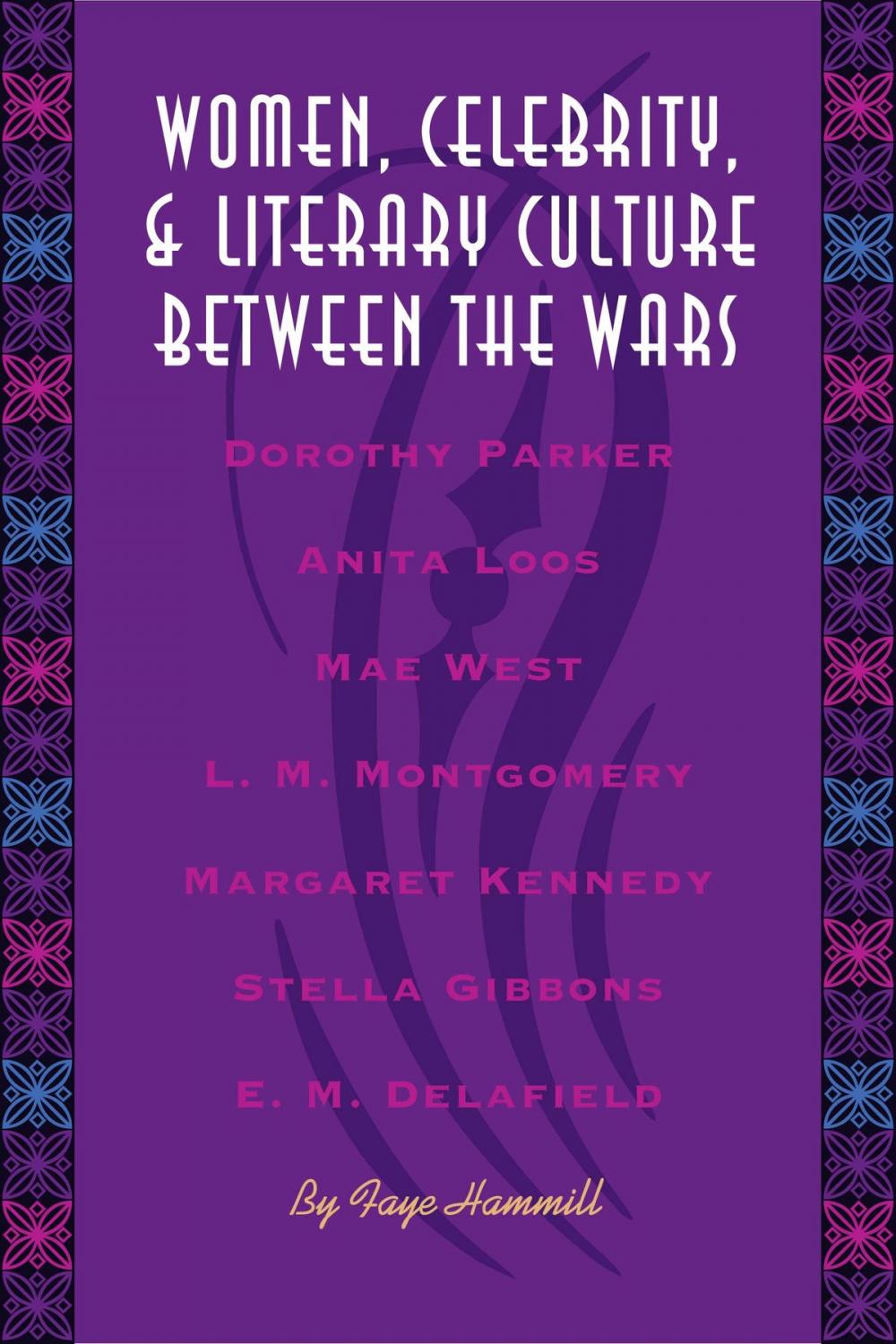 Big bigCover of Women, Celebrity, and Literary Culture between the Wars