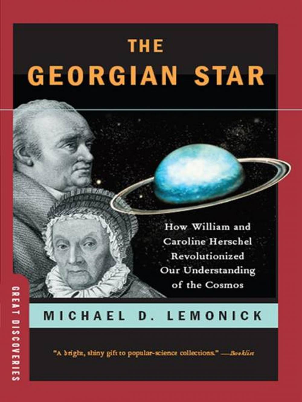 Big bigCover of The Georgian Star: How William and Caroline Herschel Revolutionized Our Understanding of the Cosmos (Great Discoveries)