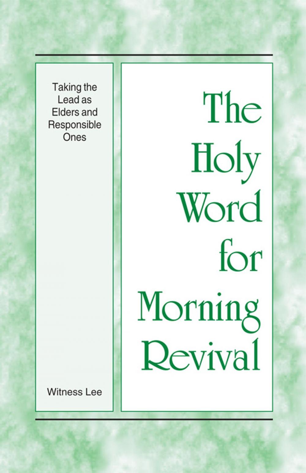 Big bigCover of The Holy Word for Morning Revival - Taking the Lead as Elders and Responsible Ones