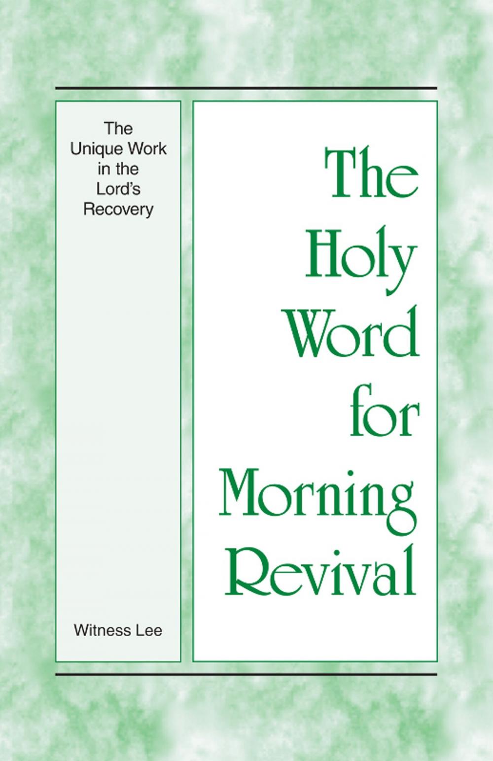 Big bigCover of The Holy Word for Morning Revival - The Unique Work in the Lord's Recovery