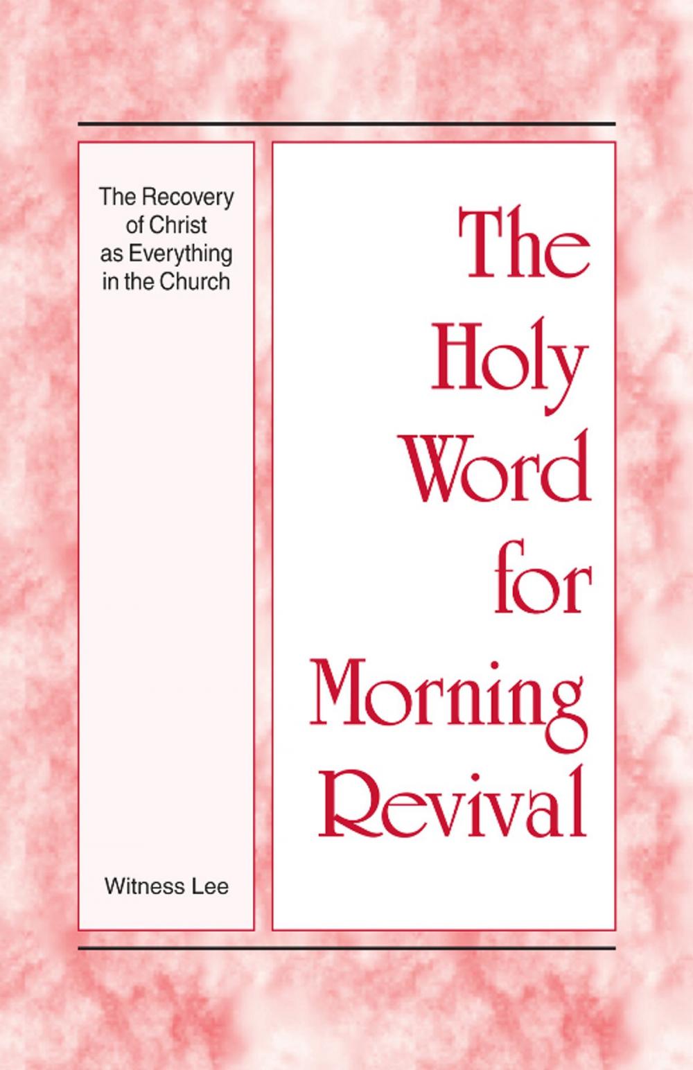 Big bigCover of The Holy Word for Morning Revival - The Recovery of Christ as Everything in the Church