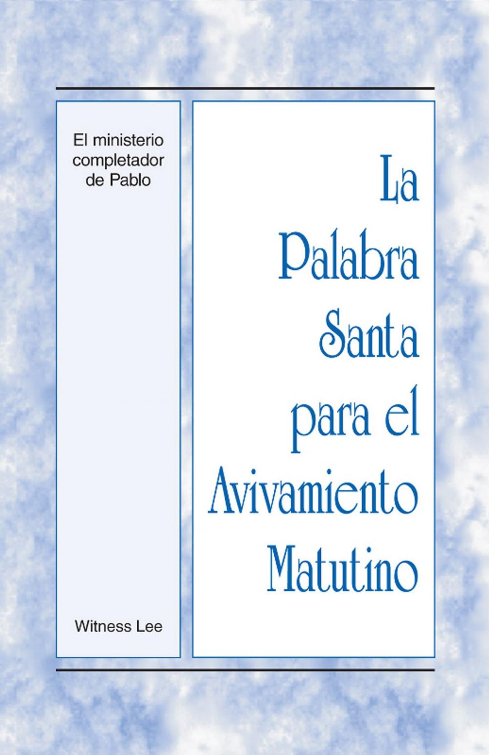 Big bigCover of La Palabra Santa para el Avivamiento Matutino El ministerio completador de Pablo