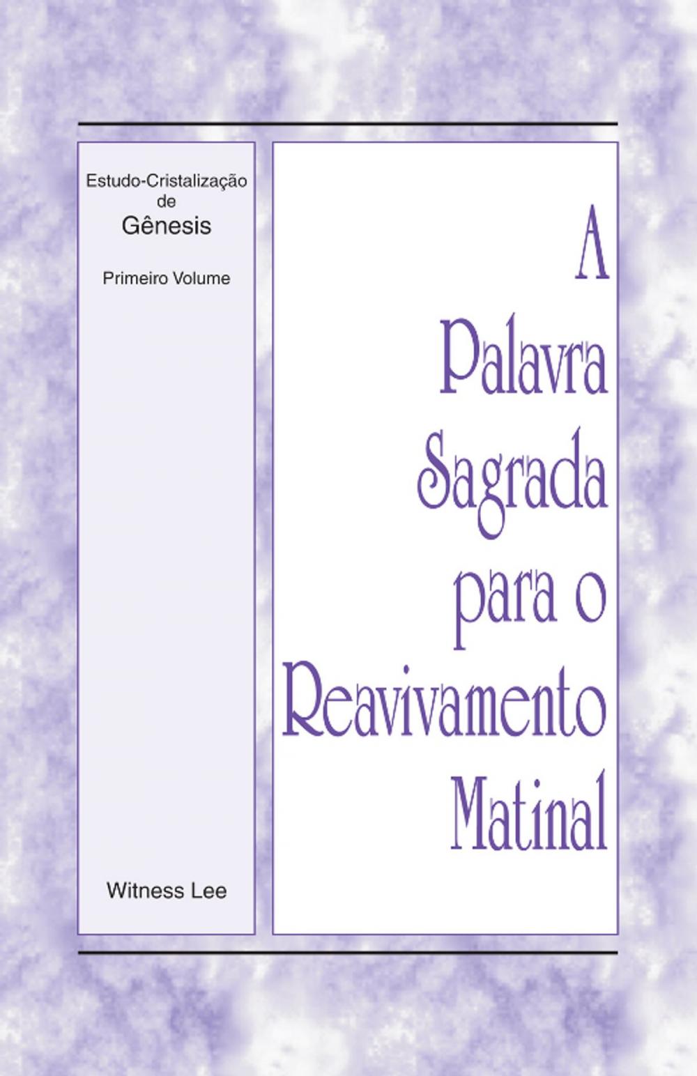 Big bigCover of A Palavra Sagrada para o Reavivamento Matinal - Estudo-Cristalização de Gênesis, Volume 1