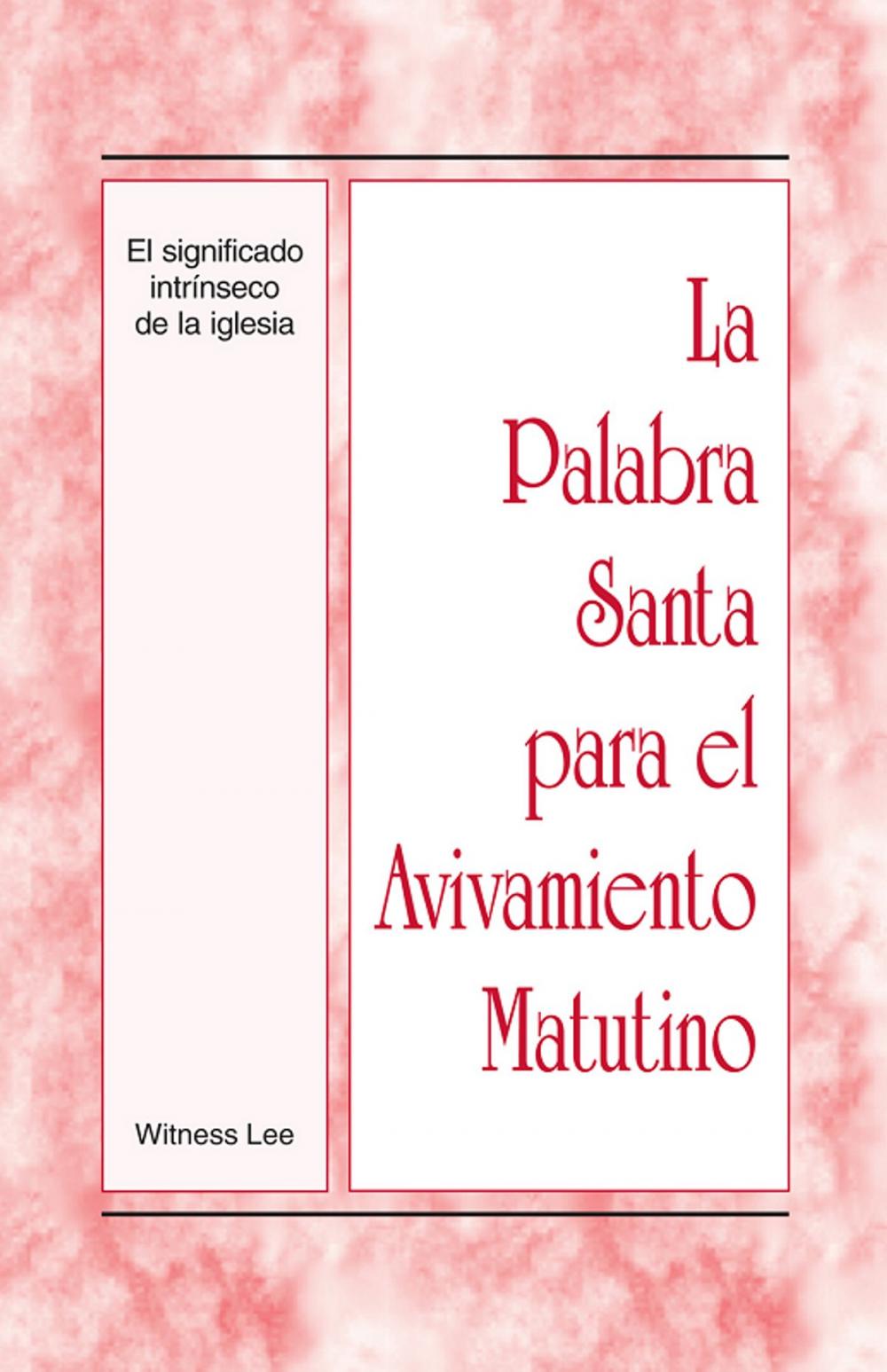 Big bigCover of La Palabra Santa para el Avivamiento Matutino - El significado intrinseco de la iglesia