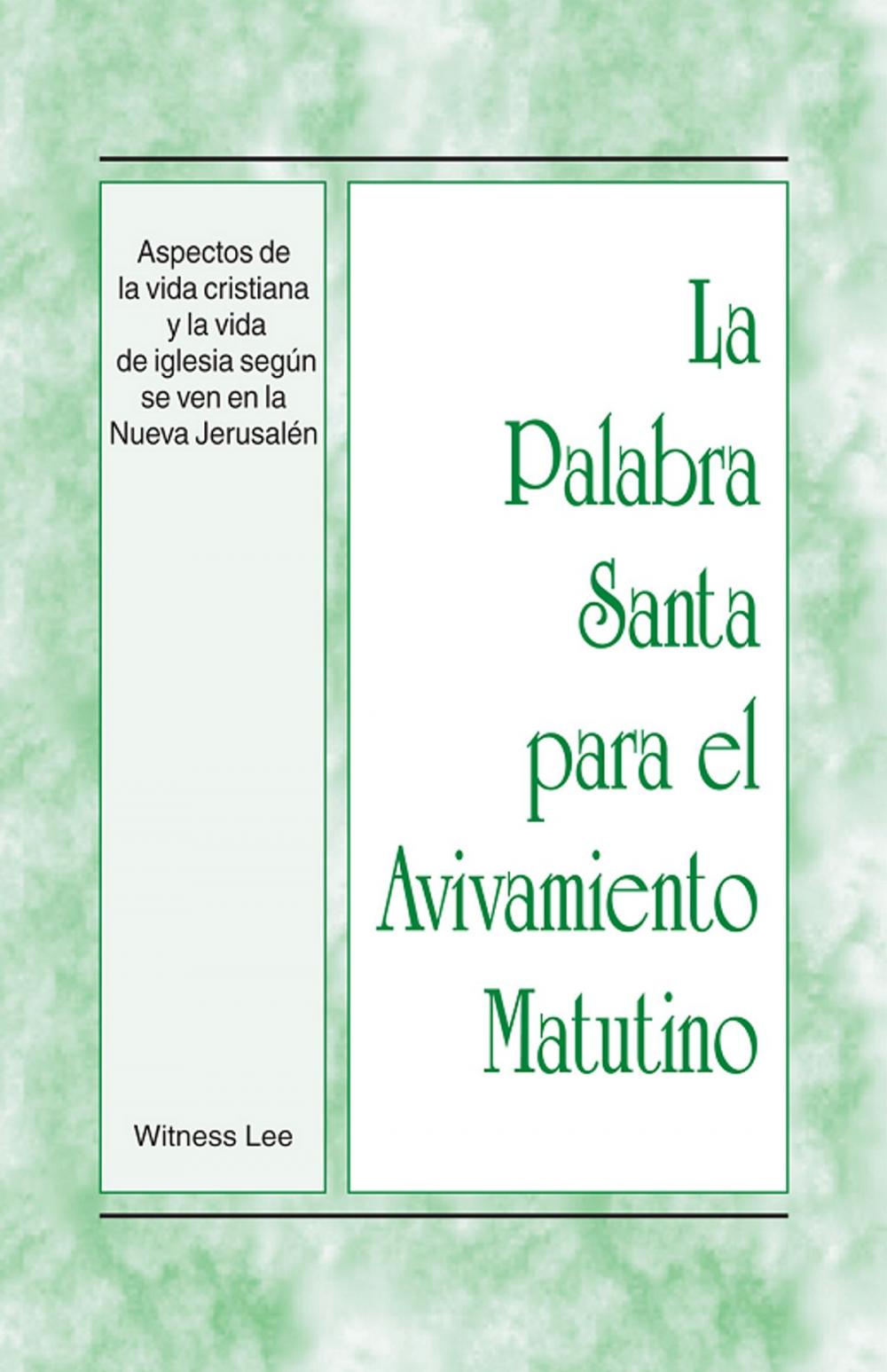 Big bigCover of La Palabra Santa para el Avivamiento Matutino - Aspectos de la vida cristiana y la vida de iglesia según se ven en la Nueva Jerusalén