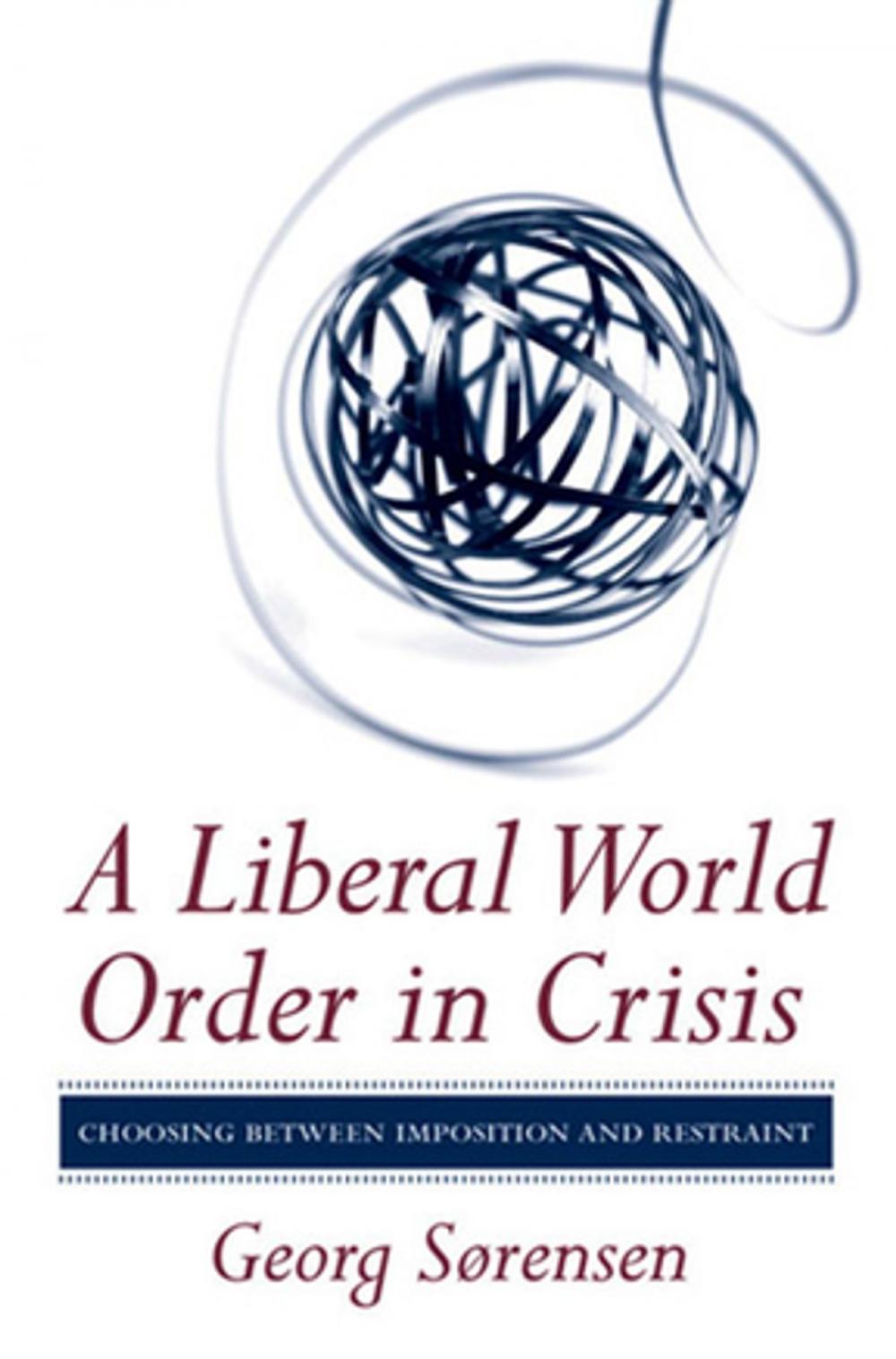 Big bigCover of A Liberal World Order in Crisis