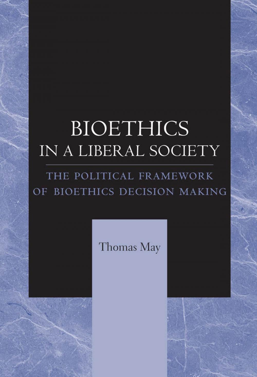 Big bigCover of Bioethics in a Liberal Society