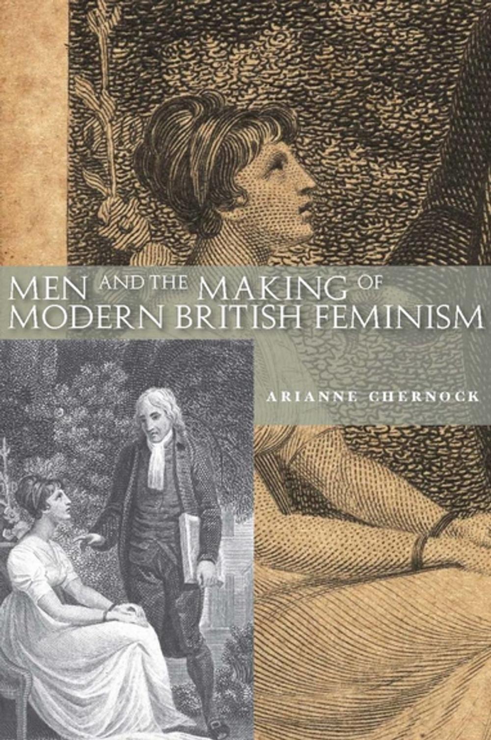 Big bigCover of Men and the Making of Modern British Feminism