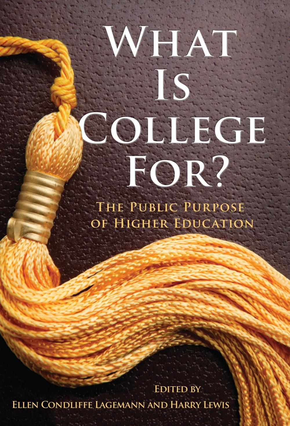 Big bigCover of What Is College For? The Public Purpose of Higher Education