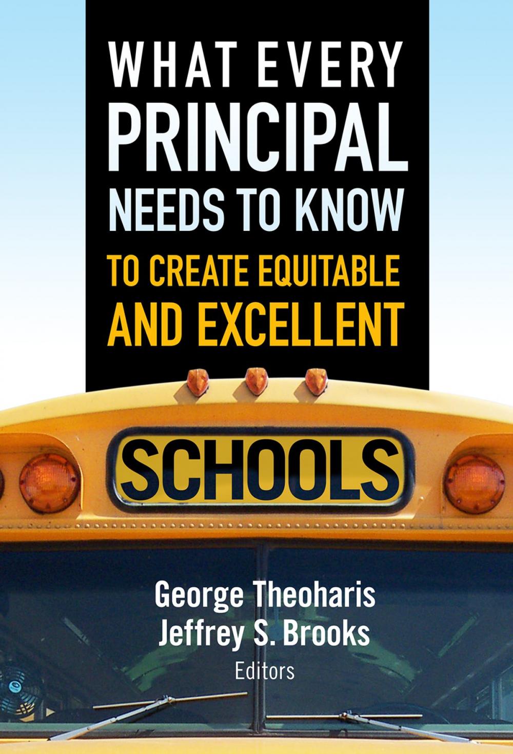 Big bigCover of What Every Principal Needs to Know to Create Equitable and Excellent Schools