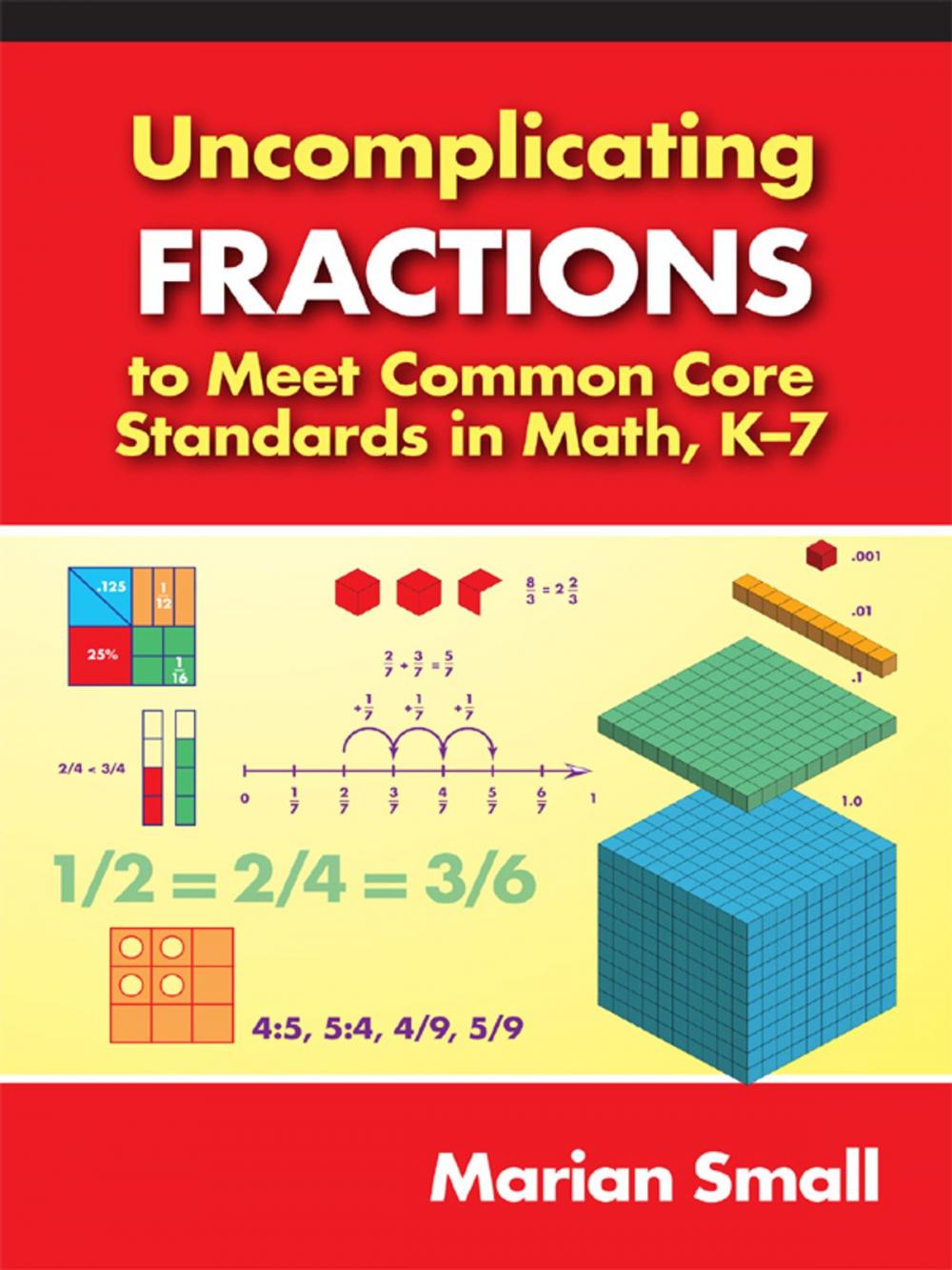 Big bigCover of Uncomplicating Fractions to Meet Common Core Standards in Math, K–7