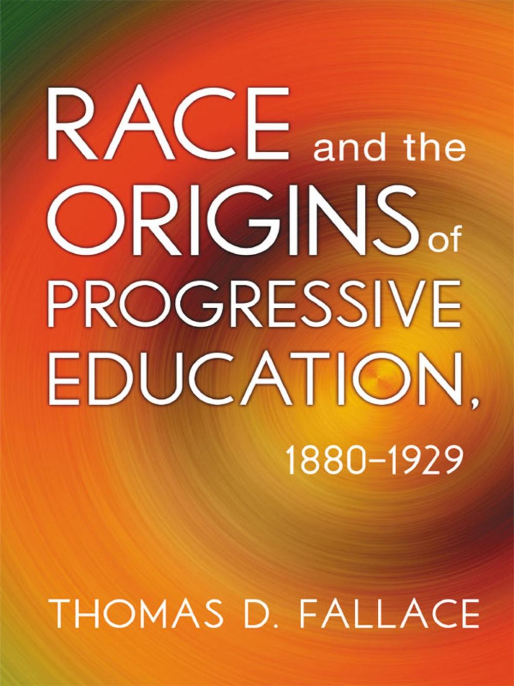 Big bigCover of Race and the Origins of Progressive Education, 1880–1929