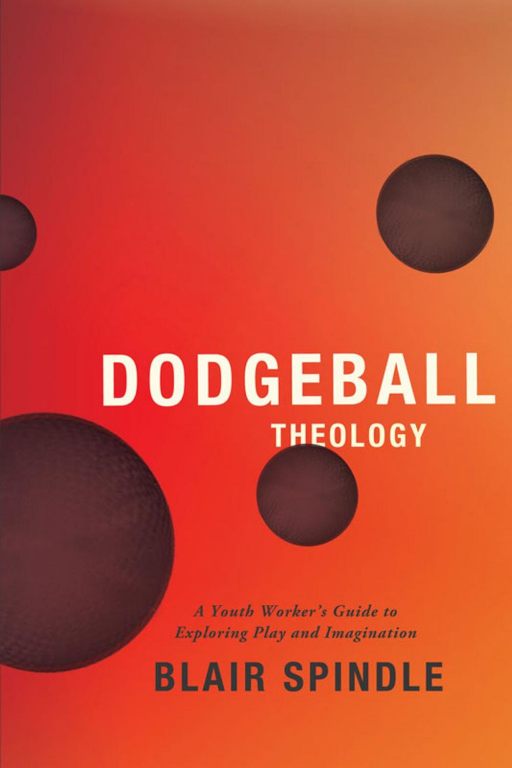 Big bigCover of Dodgeball Theology