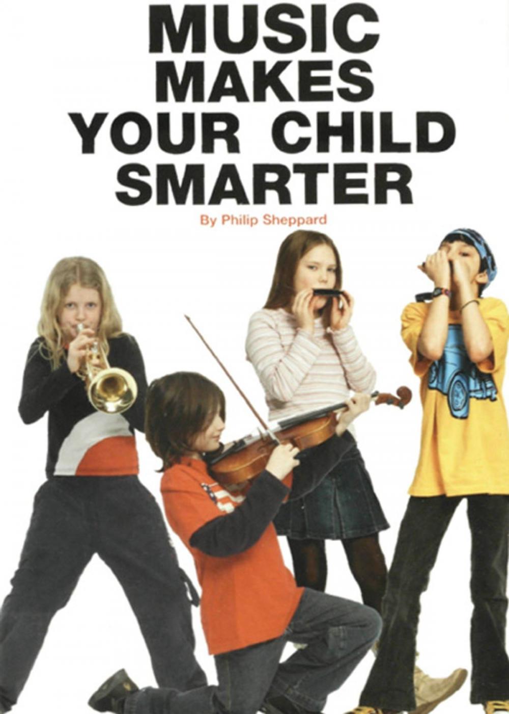 Big bigCover of Music Makes Your Child Smarter: How Music Helps Every Child's Development