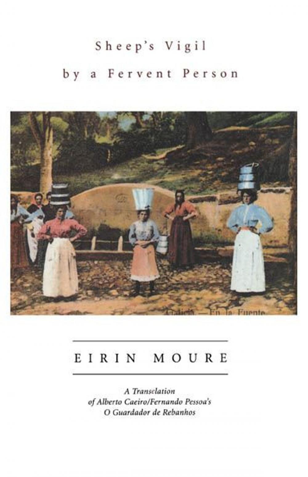 Big bigCover of Sheep's Vigil by a Fervent Person: A transelation of Alberto Caeiro / Fernando Pessoa's O Guardador de Rebanhos