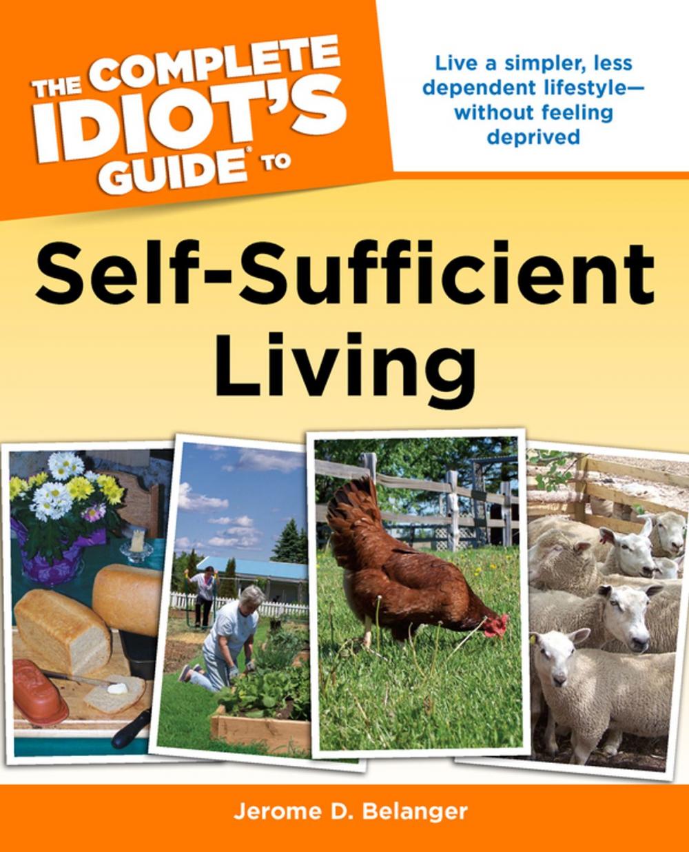 Big bigCover of The Complete Idiot's Guide to Self-Sufficient Living