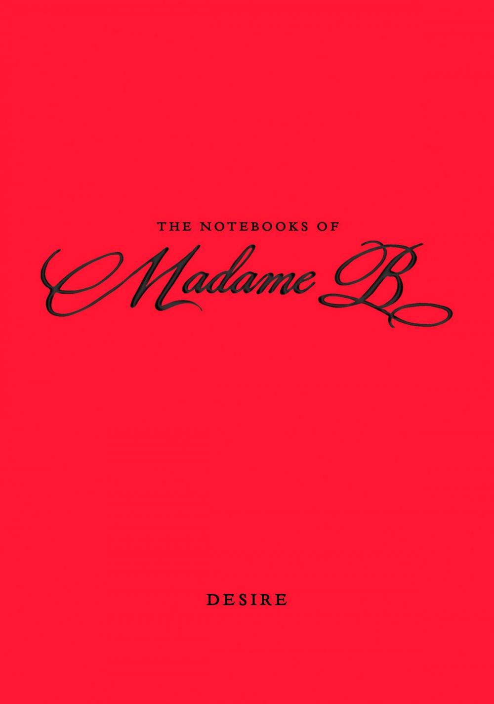 Big bigCover of The Notebooks of Madame B: Desire