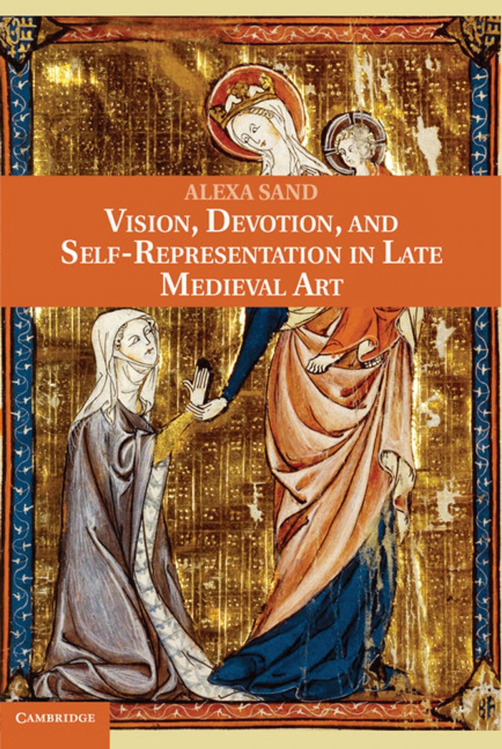 Big bigCover of Vision, Devotion, and Self-Representation in Late Medieval Art