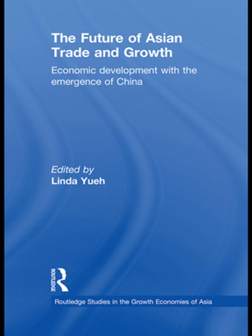 Big bigCover of The Future of Asian Trade and Growth