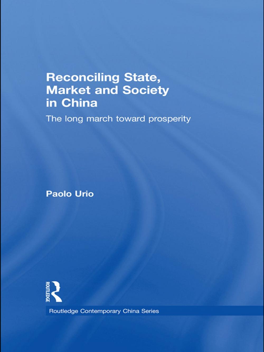 Big bigCover of Reconciling State, Market and Society in China