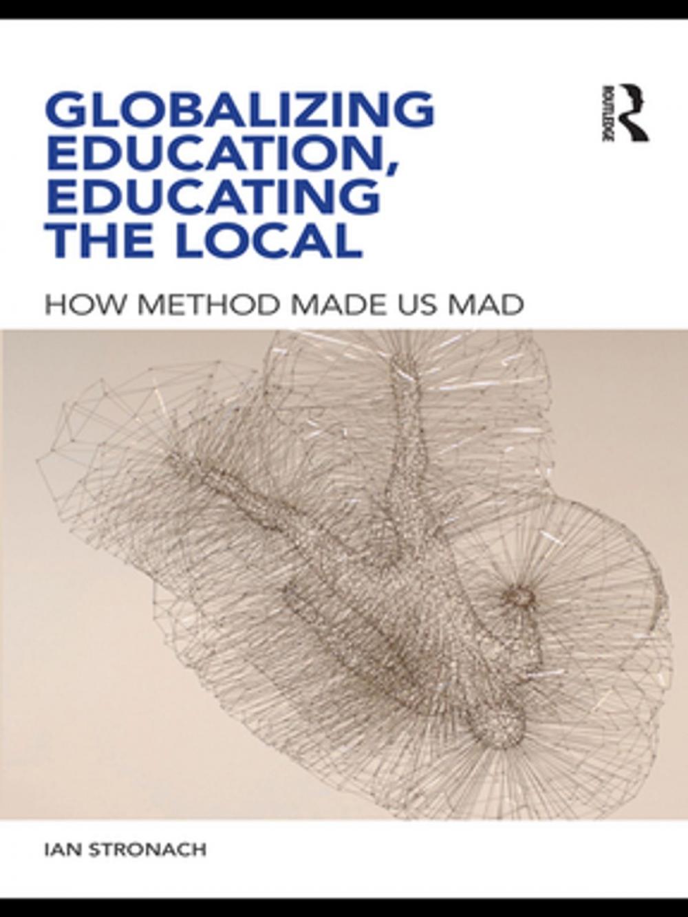 Big bigCover of Globalizing Education, Educating the Local